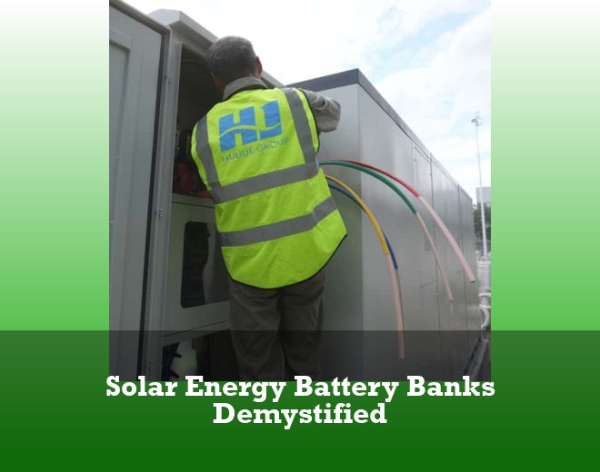 Solar Energy Battery Banks Demystified